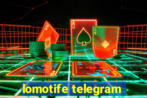 lomotife telegram